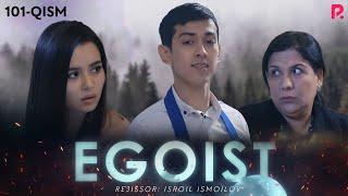 Egoist (milliy serial) | Эгоист (миллий сериал) 101-qism