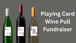 Playing Card Wine Pull Fundraiser