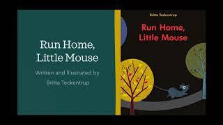 Run Home Little Mouse Read Aloud