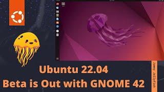 Ubuntu 22.04 LTS Beta Released with GNOME 42