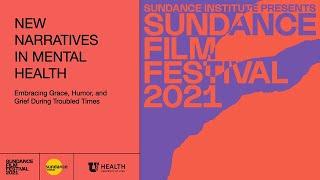 New Narratives in Mental Health — Sundance Film Festival 2021