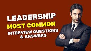 Leadership Interview Questions and Answers for 2024