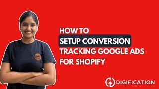 How To Setup Google Ads Conversion Tracking For Shopify