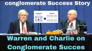 Warren Buffet and Charlie Munger on Conglomerate Business Model Success