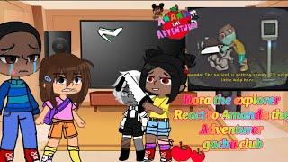 Dora the explorer react to Amanda the adventurer new episode part 4 gacha club special 