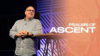 A Study of Psalms | Unless the Lord Builds the House- Psalms of Ascent | Ken Philbeck