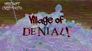 The Village of Denial! | Minecraft Creepypasta