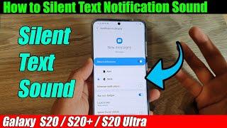 Galaxy S20/S20+: How to Silent Text Messages Notification Sound