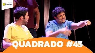 IMPROVÁVEL - QUADRADO #45