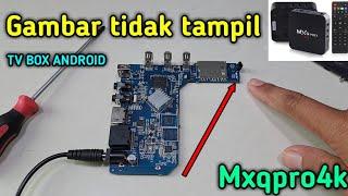 CARA MEMPERBAIKI TV BOX ANDROID TIDAK TAMPIL GAMBAR #mxqpro4k #tvbox #tvboxandroid