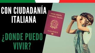  CON LA CIUDADANÍA ITALIANA DONDE PUEDO VIVIR? Mejores Paises