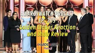 AwardsWatch Podcast Ep. 269 - Golden Globes Reaction and Show Review