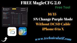 FREE MagicCFG 2.0 iOS 16/15 | Purple Mode in iPhone/iPad Change Serial Without DCSD Cable | 6s To X