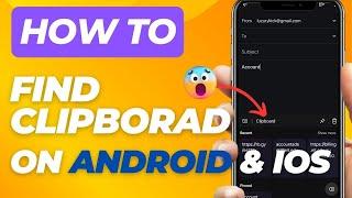 How to Find Clipboard on Android & iOS Devices 2024