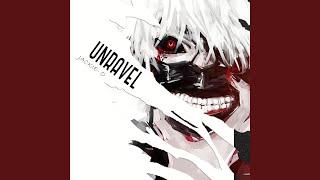 Unravel (Из т/с "Tokyo Ghoul")