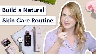 How to Build a Natural Skin Care Routine | Beauty in Pajamas