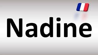 How to Pronounce Nadine (French)