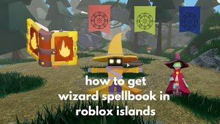 How to get the wizard spellbook in roblox islands