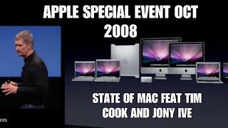 Apple Special Event, October 2008. The state of the Mac featuring Jony Ive and Tim Cook