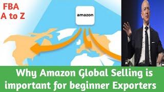 why Amazon global selling program important for beginners, benefits of amazon global selling