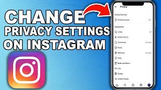 How To Change Privacy Settings On Instagram - Full Guide 2024