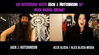 An Interview with JACK J. HUTCHINSON: By Alex Alicia Media