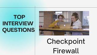 Checkpoint Firewall on Interview Questions for Freshers & Experienced