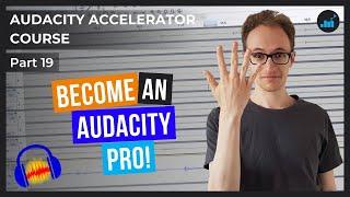 5 Special Features of Audacity To Boost Your Skills! | Audacity Accelerator Course [Part 19]