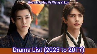 Hou Ming Hao Vs Wang Yi Lun | Drama List (2023 to 2017)