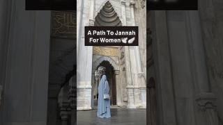 𝗔 𝗣𝗮𝘁𝗵 𝗧𝗼 𝗝𝗮𝗻𝗻𝗮𝗵 𝗙𝗼𝗿 𝗪𝗼𝗺𝗲𝗻 #shorts #islam #muslim #jannah #women #sunnah