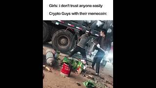 Girls: I don't trust anyone easily - Crypto guys with their memecoin: