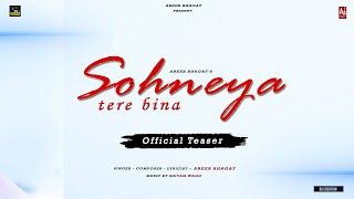 Sohneya Tere Bina - Official Teaser | Abeer Bhagat | Hindi Romantic Song 2023