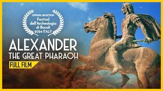 Alexander the Great Pharaoh (FULL DOCUMENTARY) The Untold Story Of Alexander the Great In Egypt!