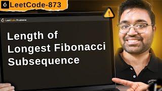 873. Length of Longest Fibonacci Subsequence | leetcode daily challenge | dsa | faang | shashcode