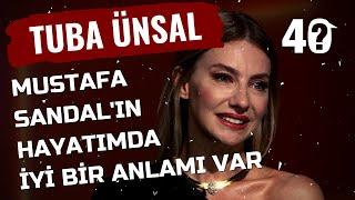 Tuba Ünsal için Mustafa Sandal Ne İfade Ediyor?