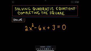  Completing the Square Example 2 Solve Quad. Equations 