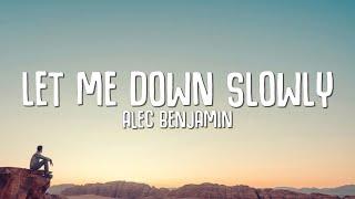 Alec Benjamin - Let Me Down Slowly (Lyrics)