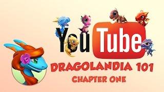 Dragolandia 101 - A Guide to Dragon Mania Legends, Chapter One