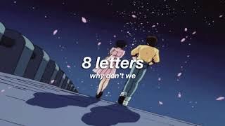 why don't we - 8 letters (slowed + reverb) 