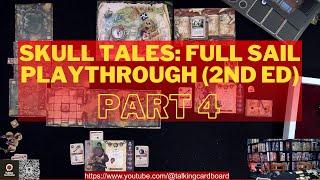 Skull Tales: Full Sail (2nd Edition) Live Playthrough! (PART 4)