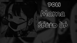 POLI - Mama •speed up•