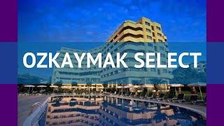 OZKAYMAK SELECT 5* Турция Алания обзор – отель ОЗКЕЙМАК СЕЛЕКТ 5* Алания видео обзор