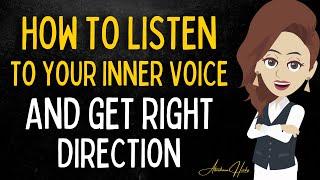 How To Listen To Your Inner Voice And Get Right Direction - Abraham Hicks