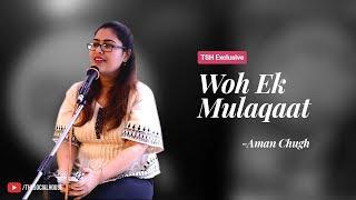 'Woh Ek Mulaqaat' by Aman Chugh | Poetess 9 | Poetry | Whatashort | TSH