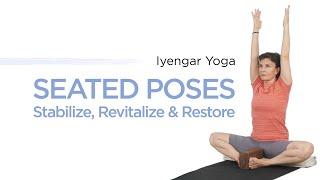 Iyengar Yoga Seated Poses: Stabilize, Revitalize & Restore