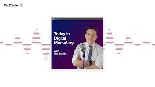 Today in Digital Marketing (1234) - ANNOUNCEMENT: What's Ahead For This Podcast