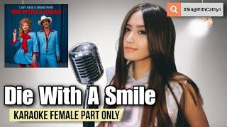 Die With A Smile - Lady Gaga, Bruno Mars (Karaoke Female Part Only)