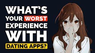 What are your WORST and WEIRDEST Experiences with Dating apps? - Reddit Podcast