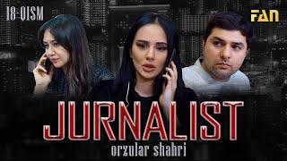 Jurnalist "Orzular shahri" (18-qism) | Журналист "Орзулар шаҳри" (18-қисм)