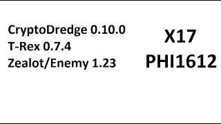 CryptoDredge vs T Rex vs ZealotEnemy  X17, PHI1612